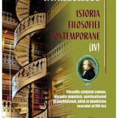 Istoria filosofiei contemporane Vol.4 - P. P. Negulescu