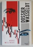 DOSSIER WASSELOT , roman par MARC WELINSKI , 2018