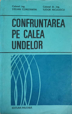 CONFRUNTAREA PE CALEA UNDELOR-STELIAN CONSTANTIN, TUDOR NICULESCU-239408 foto