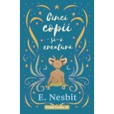 Cinci copii si-o creatura (trilogia samiadei, volumul 1) - E. Nesbit