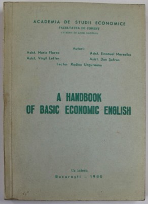 A HANDBOOK OF BASIC ECONOMIC ENGLISH by MARIA FLOREA ...RODICA UNGIREANU , 1980 foto