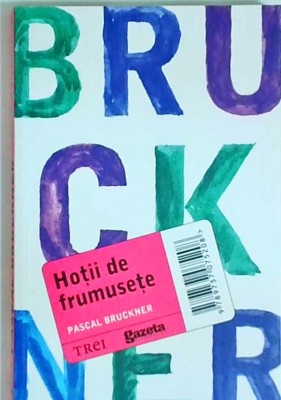 Pascal Bruckner - Hotii de frumusete foto