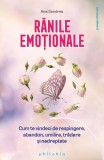 Rănile emoționale. Cum te vindeci de respingere, abandon, umilire, trădare și nedreptate - Paperback - Ana Sandrea - Philobia