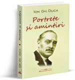 Portrete și aminitiri - Paperback brosat - Ion Gheorghe Duca - Bookstory