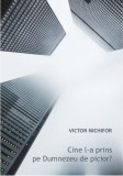 Cine l-a prins pe Dumnezeu de picior | Victor Nichifor, Tracus Arte