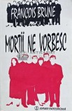 Cumpara ieftin Mortii ne vorbesc - 1994 - Francois Brune (G141)