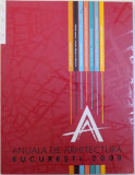 ANUALA DE ARHITECTURA - BUCURESTI 2009 de BRUNO ANDRESOIU si ADRIAN CIOCAZANU , 2009