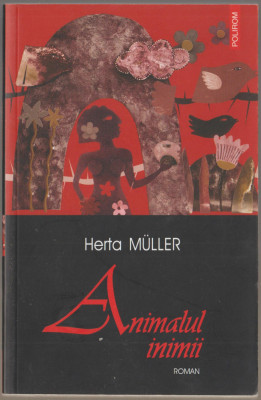 Herta Muller - Animalul inimii foto