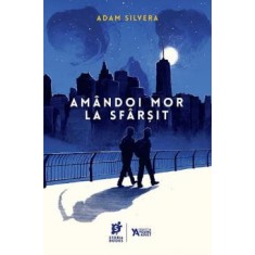 Amandoi mor la sfarsit, Adam Silvera