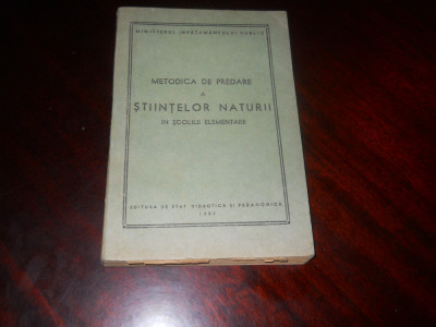METODICA DE PREDARE A STIINTELOR NATURII IN SCOLILE ELEMENTARE- 1952 foto