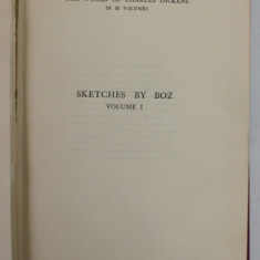 SKETCHES BY BOZ , ILLUSTRATIVE OF EVERY - DAY LIFE AND EVERY - DAY PEOPLE by CHARLES DICKENS , 56 illustrations by GEORGE CRUIKSHANK AND PHIZ , 1910