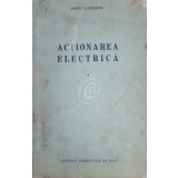 Actionarea electrica, vol. 1