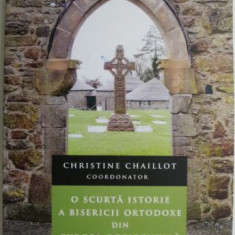 O scurta istorie a Bisericii Ortodoxe din Europa Occidentala in secolul XX – (coord.) Christine Chaillot