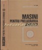 Masini Prelucrare Lemn A. Radu, Editura Didactica 1977, 594 Pagini, Carte Tehnica Lemn
