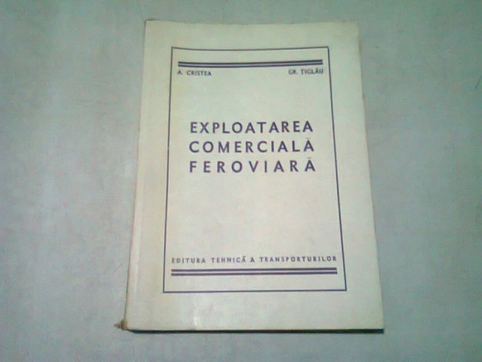 EXPLOATAREA COMERCIALA FEROVIARA - A. CRISTEA, GR. TIGLAU