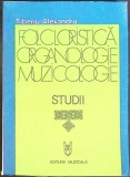 FOLCLORISTICA, ORGANOLOGIE, MUZICOLOGIE-TIBERIU ALEXANDRU-349636