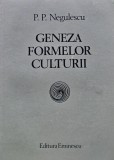 Cumpara ieftin Geneza formelor culturii - 1984 - P. P. Negulescu (AE290)
