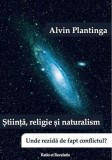 Știință, religie și naturalism. Unde rezidă de fapt conflictul? - Editura Ratio et Revelatio