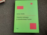 SERBAN STRATILA INTEGRALA LEBESGUE SI TRANSFORMAREA FOURIER, 2016