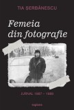 Femeia din fotografie. Jurnal 1987 - 1989 - Grupul Art