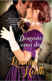 Dragostea unui duce - Paperback brosat - Lorraine Heath - Litera