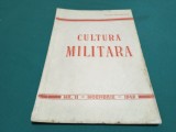 CULTURA MILITARĂ * ORGAN LUNAR AL MINISTERULUI APĂRĂRII NAȚIONALE * NR. 11 NOIEMBRIE 1949 * 4 4 4