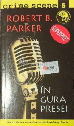 In gura presei - 2010 - Robert B. Parker ($C38)