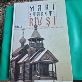 Mari Stareti rusi. Vietile, minunile, indrumarile duhovnicesti volumul II