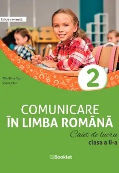 Comunicare in limba romana caiet de lucru pentru clasa a II-a (dupa manualul Booklet), Madalina Stan