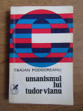 Traian Podgoreanu - Umanismul lui Tudor Vianu