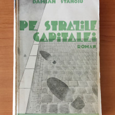 Damian Stănoiu - Pe străzile capitalei (Ed. Universala Alcalay 1935) princeps