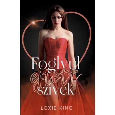 Foglyul ejtett sz&amp;iacute;vek - Lexie King foto