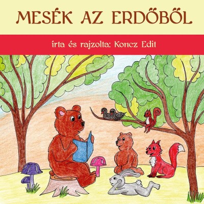 Mes&amp;eacute;k az erdőből - Koncz Edit foto