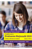 Evaluarea nationala 2019. Limba si literatura romana - Clasa 8 - Florin Ionita, Mihail Stan, Anca Davidoiu-Roman