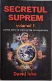 Secretul Suprem Vol. 1 - David Icke - Spiritualitate Ezoterism, Carte Noua/Anticariat