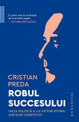 Robul Succesului, Cristian Preda - Editura Humanitas foto