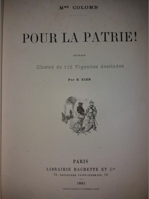 MME COLOMB -POUR LA PATRIE ILLUSTRE DE 112 VIGNETTES DESSINEES PAR E ZIER {1885} foto