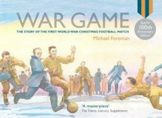 War Game (Special 100th Anniversary of WW1 Ed.), Hardcover/Michael Foreman foto