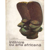 P. A. Mihailescu - Intalnire cu arta africana - 135467