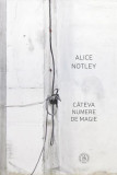 C&acirc;teva numere de magie - Paperback brosat - Alice Notley - Școala Ardeleană