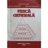FIZICA GENERALA-FELICICA IACOMI, DIANA MARDARE, MIHAELA BUCESCU-244884