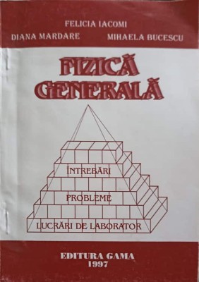 FIZICA GENERALA-FELICICA IACOMI, DIANA MARDARE, MIHAELA BUCESCU-244884 foto