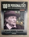 Revista 100 personalități Jean Henri Fabre nr.47