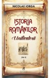 Istoria romanilor Vol.9: Unificatorii - Nicolae Iorga