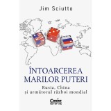 &Icirc;ntoarcerea marilor puteri. Rusia, China și următorul război mondial