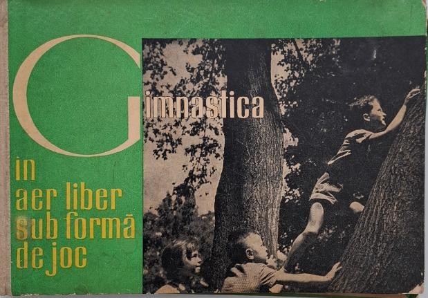 Gimnastica in aer liber sub forma de joc. Culegere de exercitii fizice in imagini