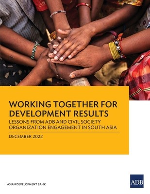 Working Together for Development Results: Lessons from Adb and Civil Society Organization Engagement in South Asia foto