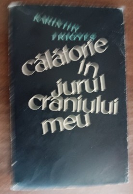 myh 416f - Karinthy Frigyes - Calatorie in jurul craniului meu - ed 1964 foto