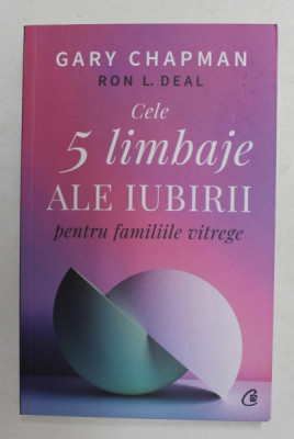 CELE 5 LIMBAJE ALE IUBIRII PENTRU FAMILIILE VITREGE de GARY CHAPMAN si RON L. DEAL , 2021 foto