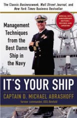 It's Your Ship: Management Techniques from the Best Damn Ship in the Navy (Revised)